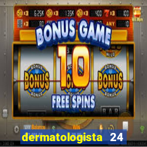 dermatologista 24 horas sp